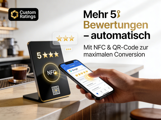 Google Bewertung Aufsteller: Mit NFC & QR zu 5 Sternen